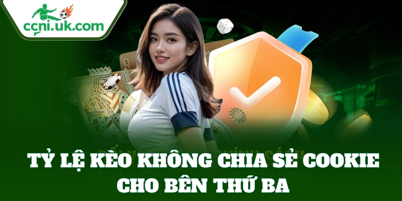 Chính Sách Cookie 2 Tỷ Lệ Kèo không chia sẻ cookie cho bên thứ ba