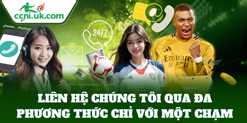 Liên Hệ Chúng Tôi 2 Liên Hệ Chúng Tôi qua đa phương thức chỉ với một chạm