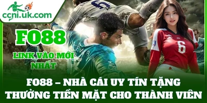 FO88 – Nhà Cái Uy Tín Tặng Thưởng Tiền Mặt Cho Thành Viên 11 FO88 – Nhà Cái Uy Tín Tặng Thưởng Tiền Mặt Cho Thành Viên