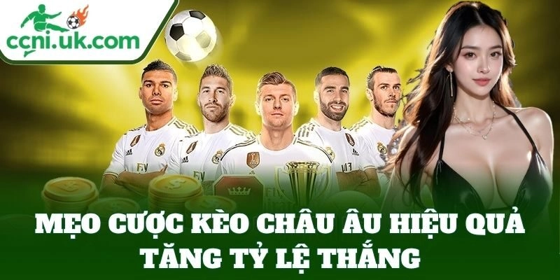 Kèo Châu Âu - Mẹo Đặt Cược Ăn Tiền Dễ Dàng Từ Tỷ Lệ Kèo 3 Kinh nghiệm đặt Kèo Châu Âu từ dân chuyên