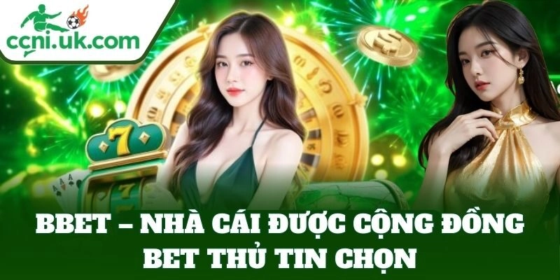 BBET – Cá Cược Trực Tuyến An Toàn, Minh Bạch, Dễ Thắng 1 BBET – nhà cái được cộng đồng bet thủ tin chọn