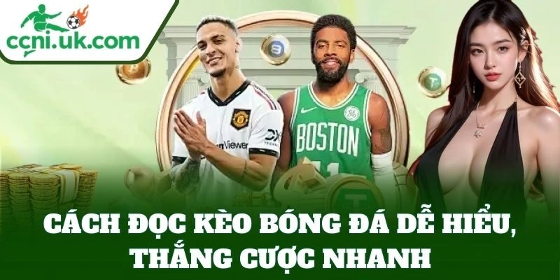 Cách Đọc Kèo Bóng Đá Chuẩn Xác, Bí Quyết Thắng Cược Cao 1 Cách Đọc Kèo Bóng Đá dễ hiểu, thắng cược nhanh