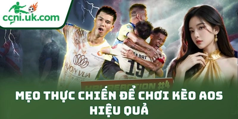 Mẹo Đánh Kèo Aos Dễ Thắng: Bí Kíp Ăn Lớn Cực Đỉnh 2 Mẹo thực chiến để chơi kèo AOS hiệu quả