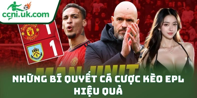 Bí Quyết Cá Cược Kèo Epl Hiệu Quả Giúp Bet Thủ Thắng 1 Những bí quyết cá cược kèo EPL hiệu quả