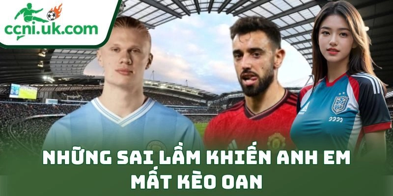 Bí Quyết Cá Cược Kèo Epl Hiệu Quả Giúp Bet Thủ Thắng 3 Những sai lầm khiến anh em mất kèo oan