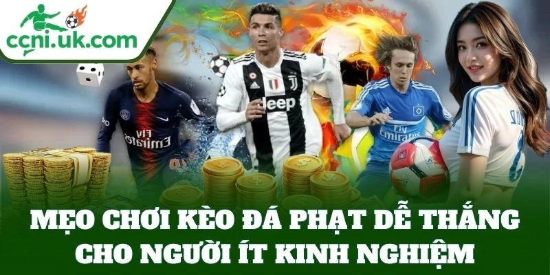 Mẹo Chơi Kèo Đá Phạt Dễ Thắng – Cá Cược An Toàn, Lời Cao 1 Mẹo Chơi Kèo Đá Phạt Dễ Thắng cho người ít kinh nghiệm