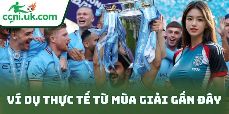 Kinh Nghiệm Chơi Kèo Premier League Online Cho Bet Thủ 3 Ví dụ thực tế từ mùa giải gần đây