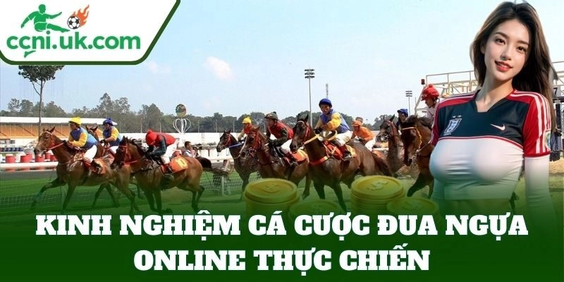 Kinh Nghiệm Cá Cược Đua Ngựa Online – Tỷ Lệ Thắng Cao