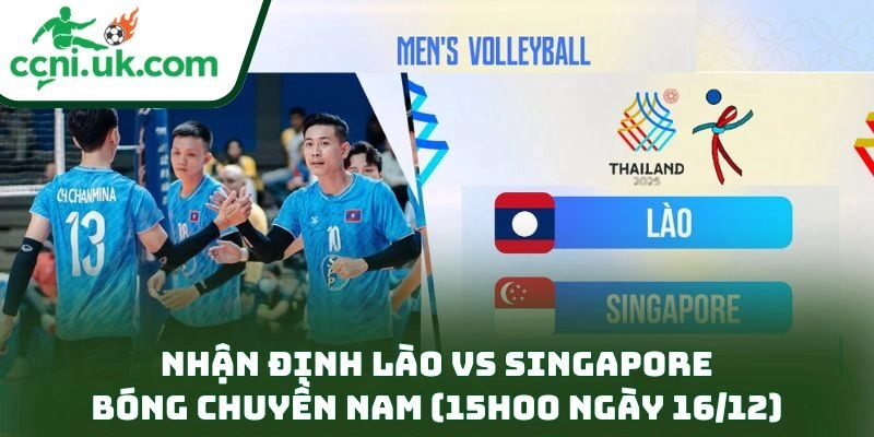 Nhận Định Lào Vs Singapore Bóng Chuyền Nam (15h00 Ngày 16/12): Bắt Đúng Thế Trận 2 Nhận Định Lào Vs Singapore Bóng Chuyền Nam (15h00 Ngày 16/12)