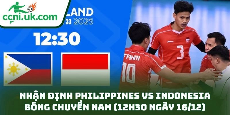 Nhận Định Philippines Vs Indonesia Bóng Chuyền Nam (12h30 Ngày 16/12): Bản Lĩnh Cuối Set 3 Nhận định Philippines vs Indonesia bóng chuyền nam (12h30 ngày 16/12) – Phân tích kèo