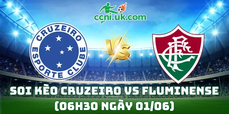 Soi kèo Cruzeiro vs Fluminense (06h30 ngày 01/06)