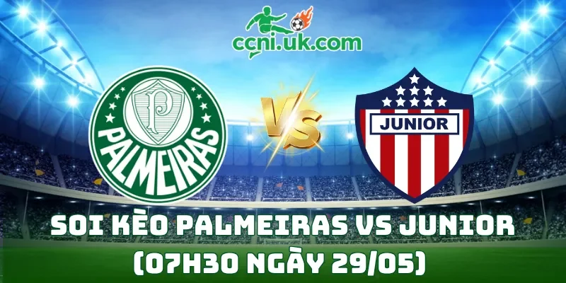 Soi kèo Palmeiras vs Atletico Junior (07h30 ngày 29/05